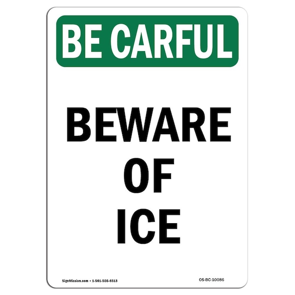 Signmission OSHA BE CAREFUL Sign, Beware Of Ice, 24in X 18in Aluminum, 18" W, 24" L, Portrait OS-BC-A-1824-V-10086 - main